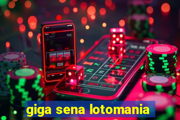 giga sena lotomania